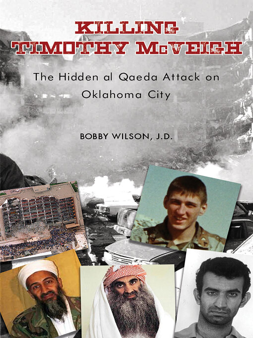 Title details for Killing Timothy McVeigh: the Hidden Al Qaeda Attack On Oklahoma City by J.D. Wilson - Available